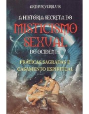 A História Secreta Do Misticismo Sexual Do Ocidente