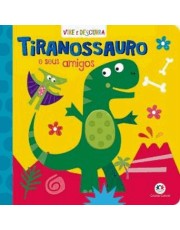 Vire E Descubra - Tiranossauro E Seus Amigos