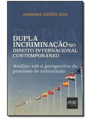 Dupla Incriminação No Direito Internacional Contemporaneo
