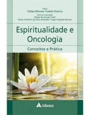 Espiritualidade E Oncologia - Conceitos E Prática