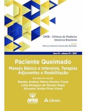Paciente Queimado Manejo Básico E Intensivo, Terapias Adjuvantes E Reabilitação Paciente Queimado Manejo Básico E Intensivo, Terapias Adjuvantes E Reabilitação