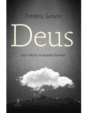 Deus - Sua História Na Epopeia Humana