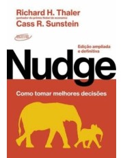 Nudge - Como Tomar Melhores Decisoes - Edição Ampliada E Definitiva