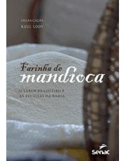 Farinha De Mandioca: O Sabor Brasileiro E As Receitas Da Bahia