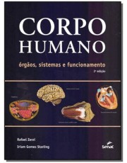 Corpo Humano - Orgaos, Sistema E Funcionamento - 2 Ed
