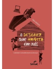 O Designer Que Habita Em Nos - Criatividade E Autoconhecimento Na Decoração