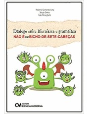 Dialogo Entre Literatura E Gramática Não E Um Bicho-De-Sete-Cabecas