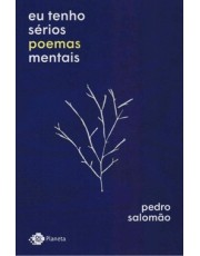 Eu Tenho Serios Poemas Mentais - 02Ed/18 Eu Tenho Serios Poemas Mentais - 02Ed/18