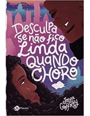 Desculpa Se Não Fico Linda Quando Choro