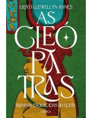 As Cleopatras - Rainhas Esquecidas Do Egito