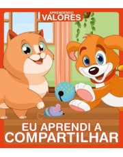 Aprendendo Valores - Eu Aprendi A Compartilhar