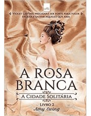 A Rosa Branca - Vol. 2