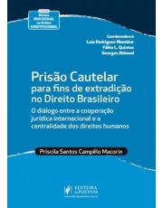 Prisão Cautelar Para Fins De Extradição No Direito Brasileiro - 01Ed/20
