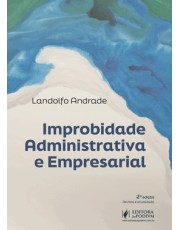 Improbidade Administrativa E Empresarial (2026) Improbidade Administrativa E Empresarial (2026)