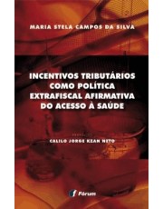 Incentivos Tributarios Como Política Extrafiscal Afirmativa Do Acesso A Saúde