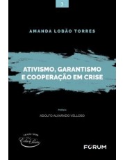 Ativismo, Garantismo E Cooperação Em Crise Ativismo, Garantismo E Cooperação Em Crise