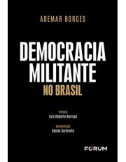 Democracia Militante No Brasil