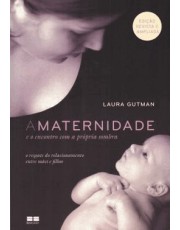 Maternidade, A - E O Encontro Com A Propria Sombra