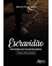 Escravidão Por Divida No Tocantins-Brasil - Vidas Dilaceradas