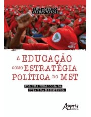 A Educação Como Estrategica Política Do Mst A Educação Como Estrategica Política Do Mst