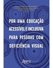 Por Uma Educação Acessivel E Inclusiva Para Pessoas Com Deficiencia Visual Por Uma Educação Acessivel E Inclusiva Para Pessoas Com Deficiencia Visual