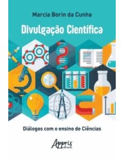 Divulgação Cientifica: Dialogos Com O Ensino De Ciências