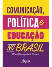Comunicação, Política E Educação No Brasil Comunicação, Política E Educação No Brasil