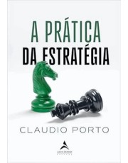 A Prática Da Estrategia