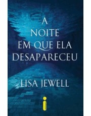 A Noite Em Que Ela Desapareceu