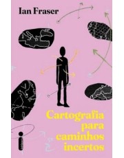 Cartografia Para Caminhos Incertos Cartografia Para Caminhos Incertos