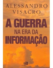 Guerra Na Era Da Informação, A Guerra Na Era Da Informação, A
