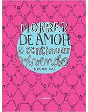Morrer De Amor E Continuar Vivendo