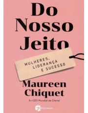 Do Nosso Jeito: Mulheres, Liderança E Sucesso.