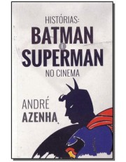 Histórias: Batman E Superman No Cinema
