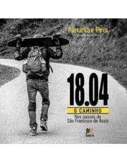 18.04, O Caminho - Nos Passos De São Francisco De Assis