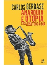 Anarquia e Utopia Faca Uma Todo Dia