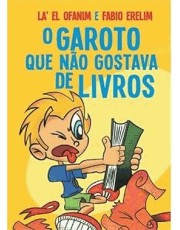 O Garoto Que Não Gostava De Livros O Garoto Que Não Gostava De Livros