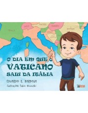 O Dia Em Que O Vaticano Saiu Da Italia