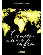 Comeco, Meio E Enfim