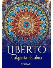 Liberto: A Alquimia Da Alma Ed. 2