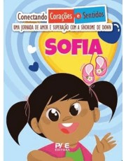 Sofia - Uma Jornada De Amor E Superação Com A Sindrome De Down