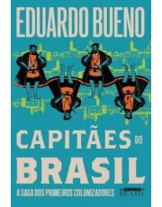 Capitaes Do Brasil - A Saga Dos Primeiros Colonizadores