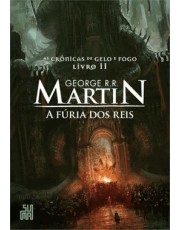 A Furia Dos Reis - As Crônicas De Gelo E Fogo - Ii
