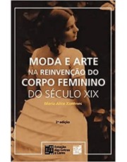 Moda E Arte Na Reinvencao Do Corpo Feminino No Seculo Xix