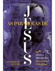 As Parábolas De Jesus - Evangelho De Lucas