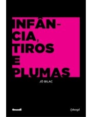Infancia, Tiros E Plumas