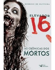 Elevador 16 - A Cronica Dos Mortos