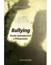Bullying - Razão Instrumental E Preconceito Bullying - Razão Instrumental E Preconceito