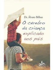 O Cerebro Da Crianca Explicado Aos Pais