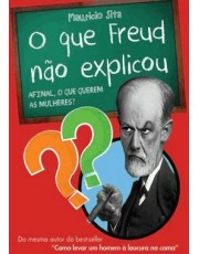 O Que Freud Não Explicouxafinal, O Que Querem As Mulheres? O Que Freud Não Explicouxafinal, O Que Querem As Mulheres?